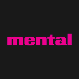 Mental T-Shirt