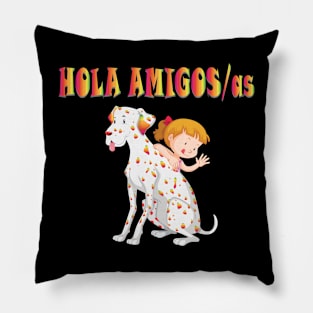 hola amigos Pillow