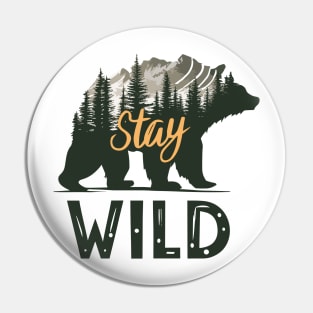 Stay Wild Bear Silhouette Design Pin