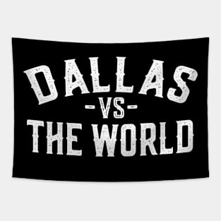 Dallas vs The World: Wear Your Hometown Pride Tapestry