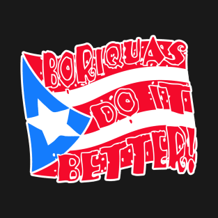 Boricuas do it better T-Shirt