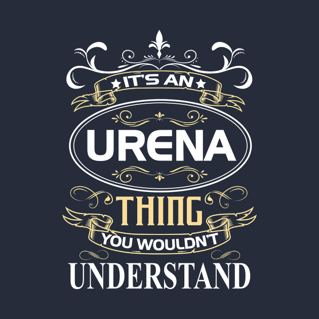 Urena Name Shirt It's An Urena Thing You Wouldn't Understand by Sparkle Ontani