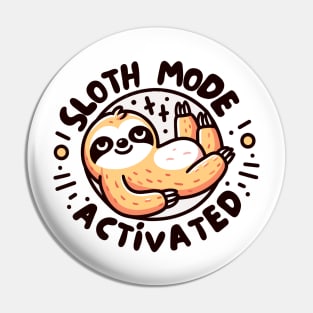 Whimsical 'Sloth Mode Activated' design Pin