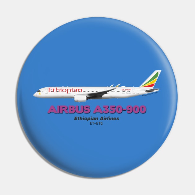 Airbus A350-900 - Ethiopian Airlines Pin by TheArtofFlying