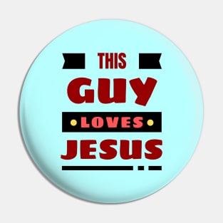 This Guy Loves Jesus | Christian Pin