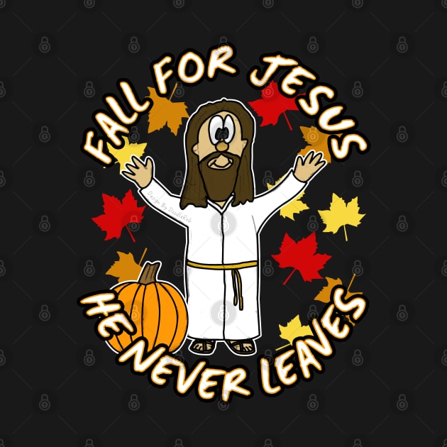 Fall For Jesus He Never Leaves Funny Christian by doodlerob