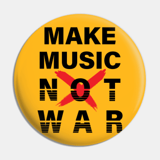 MAKE MUSIC NOT WAR || MUSIC QUOTE Pin