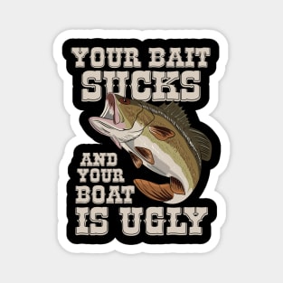 Funny Fishing Your Bait Sucks Quotes Magnet