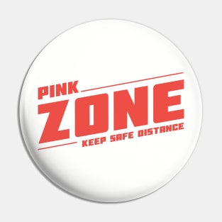 Pink Zone Keep Safe Distance Pin