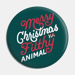 Merry Christmas Ya Filthy Animal Pin