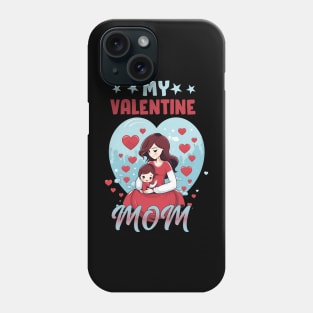 My valentine mom Phone Case