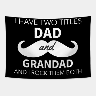 I Have Two Titles Dad And Grandad Tapestry