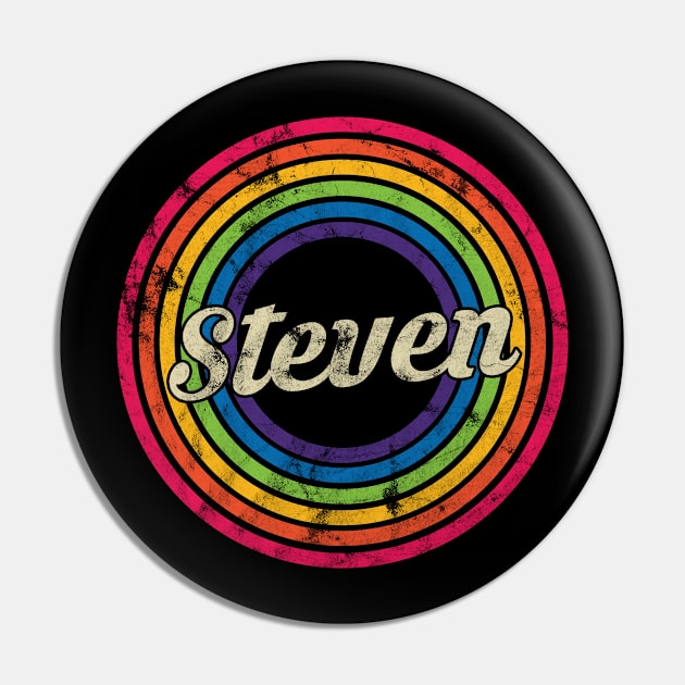 Steven - Retro Rainbow Faded-Style Pin by MaydenArt