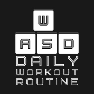 WASD Daily Workout Routine T-Shirt