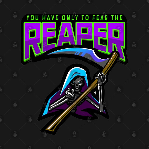 You Have Only To Fear The Reaper by Shawnsonart