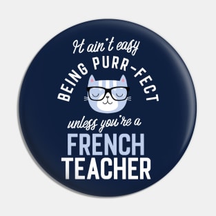 French Teacher Cat Lover Gifts - It ain't easy being Purr Fect Pin