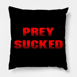 Prey Sucked - Red Pillow