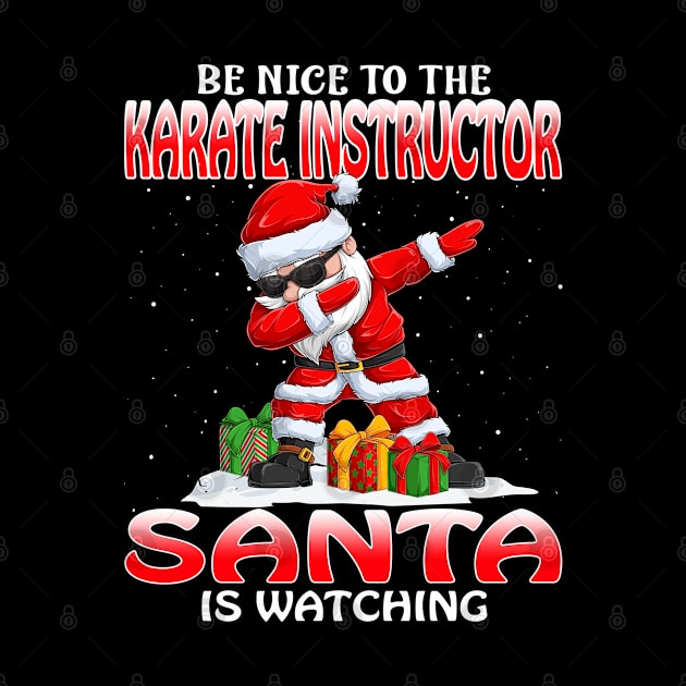 Be Nice To The Karate Instructor Santa is Watching by intelus