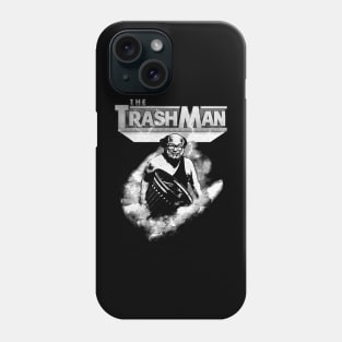 I'm the Trashman! (B&W) Phone Case