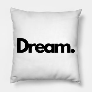 Dream aspiration single word minimalist T-Shirt Pillow