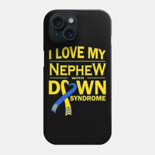 I Love My Nephew with Down Syndrome Phone Case