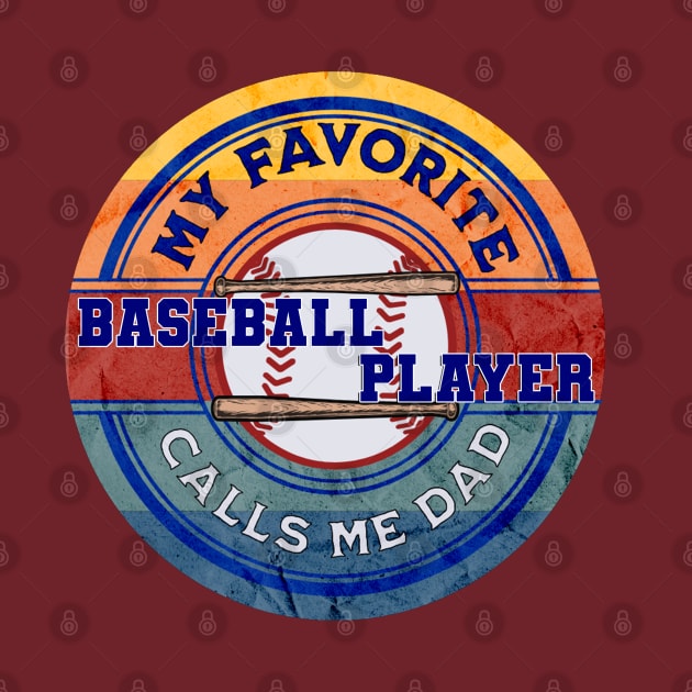 Baseball My Favorite Baseball Player Calls Me Dad by tamdevo1