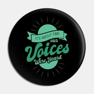 'Its About Time Our Voices Are Heard' Education Shirt Pin