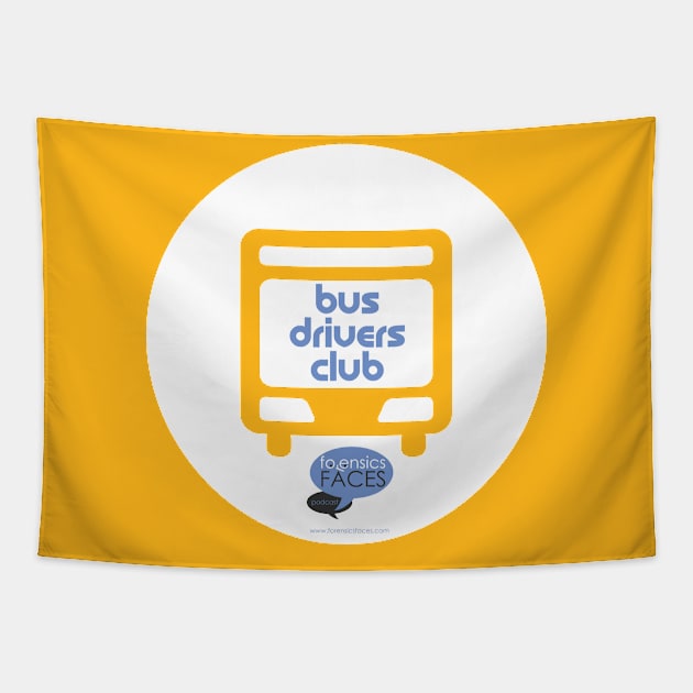 Bus Drivers Club Tapestry by ForensicsFaces