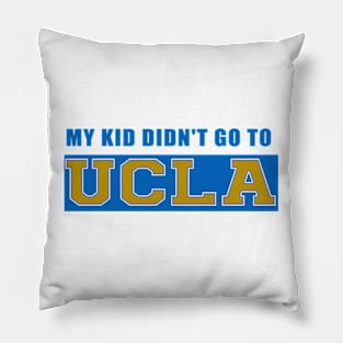 My Kids didn't go to UCLA Pillow