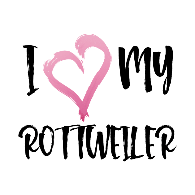 I Heart My Rottweiler! Especially for Rottweiler Dog Lovers! by rs-designs