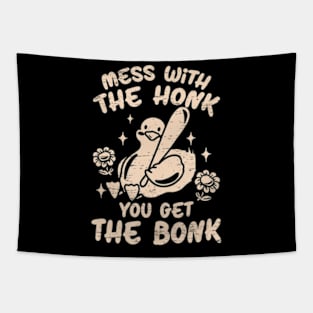 Mess With The Honk You Get The Bonk Tapestry