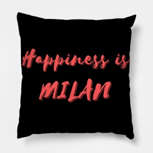 Happiness is Milan Pillow