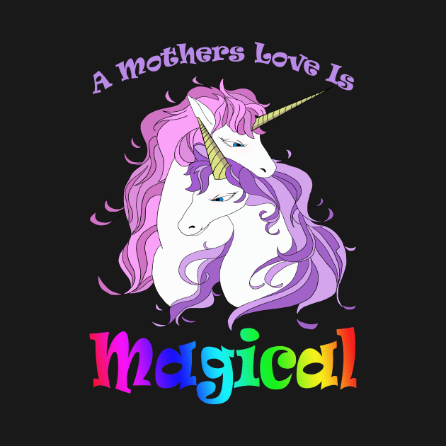 Unicorn Mom A Mothers Love Is Magical by Atteestude