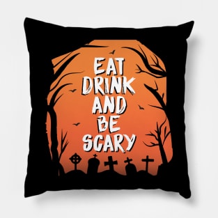 Eat drink and be scary Pillow