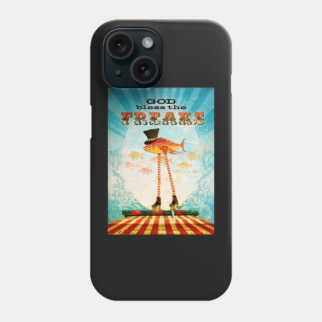 God Bless the Freaks Phone Case by AngiandSilas