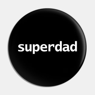 Superdad Typography White for Dad on Fathers Day Pin