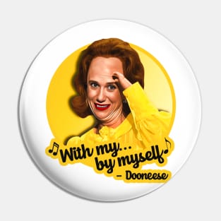 Dooneese "With My By Myself" Pin