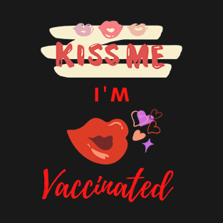 kiss me I'm Vaccinated Themed T-Shirt