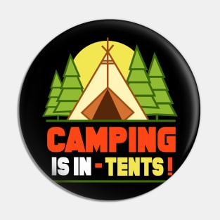 Camping is In Tents T-Shirt Funny Intense Camping Outdoors Hiking Camp Tee Pin