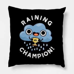 Raining Champ cute Weather Rain Cloud Pun Pillow