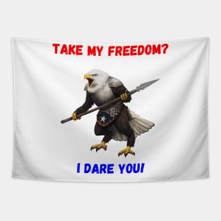 Take My Freedom?  I Dare You! Tapestry