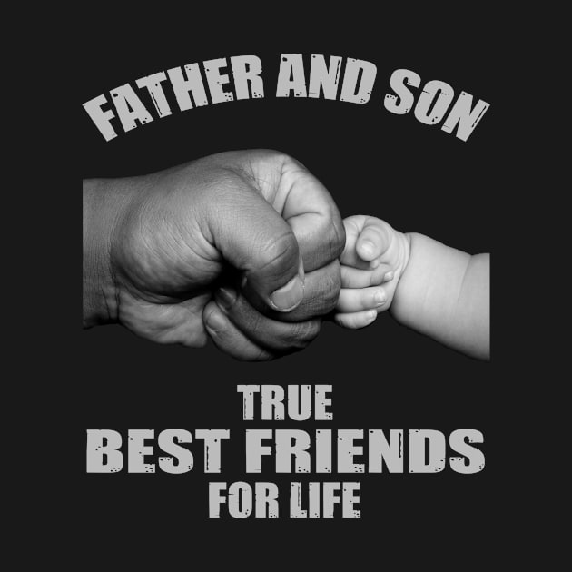 Father and Son Best Friends For Life by customtrendshirts