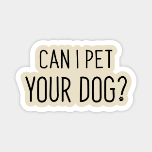 Can I Pet Your Dog? Magnet