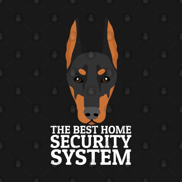 Doberman The Best Home Security System by KewaleeTee