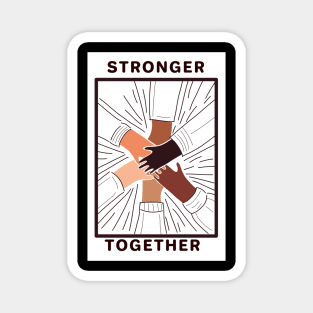 Stronger together Magnet