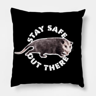 Possum - Stay Safe Out There Pillow