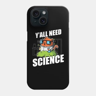 Ya'll Need Science Cute And Funny Cat Lover Chemistry Nerd Phone Case