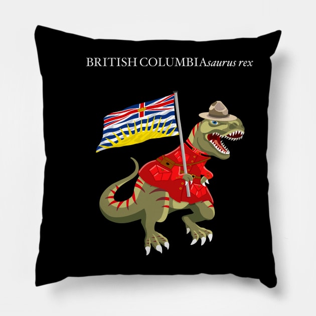 Clanosaurus Rex BRITISHCOLUMBIAsaurus rex British Columbia Canada Flag Tyrannosaurus Rex Pillow by BullShirtCo