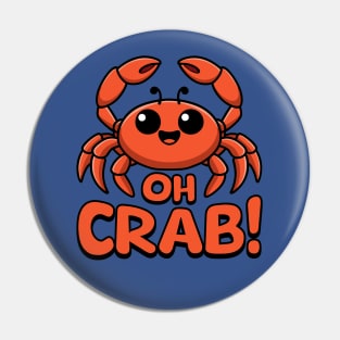 Oh Crab! Cute Crab Pun Pin