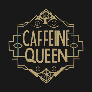 caffeine Queen T-Shirt
